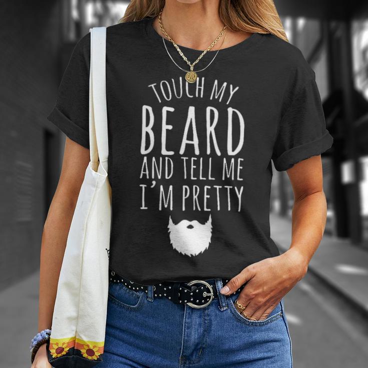 Touch My Beard And Tell Me Im Pretty 288 Shirt Unisex T-Shirt Gifts for Her