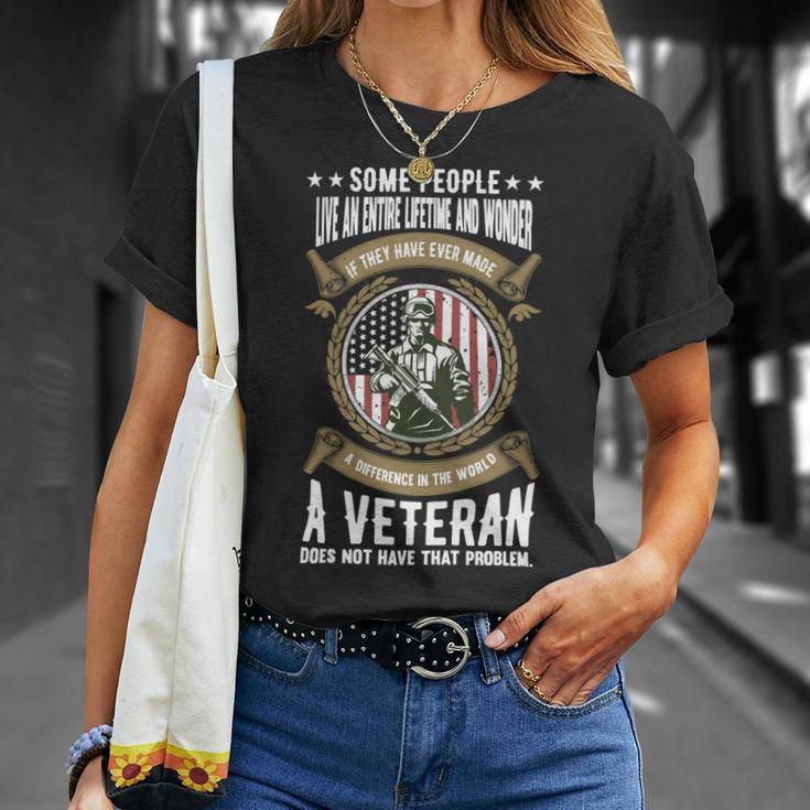 Veteran Veterans Day A Veteran Does Not Have That Problem 150 Navy Soldier Army Military Unisex T-Shirt Gifts for Her