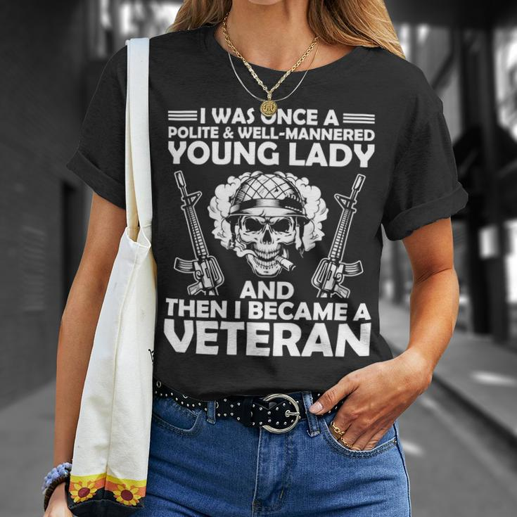Veteran Veterans Day Well Mannered Girl Then Became A Veteran132 Navy Soldier Army Military Unisex T-Shirt Gifts for Her