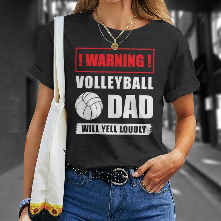 Warning Volleyball Dad Will Yell Loudly Volleyball-Player Unisex T-Shirt Gifts for Her