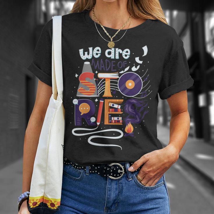 We Are Made Of Stories 251 Trending Shirt Unisex T-Shirt Gifts for Her