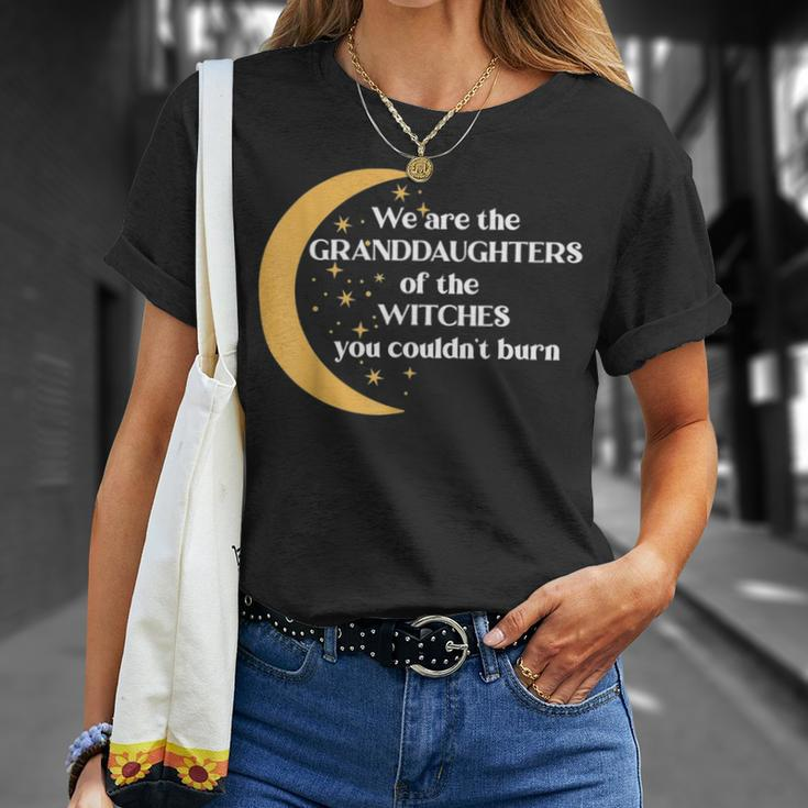 We Are The Granddaughters Of The Witches You Could Not Burn 205 Shirt Unisex T-Shirt Gifts for Her