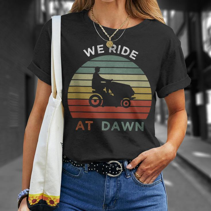 We Ride At Dawn Lawnmower Lawn Mowing Funny Dad Mens Unisex T-Shirt Gifts for Her