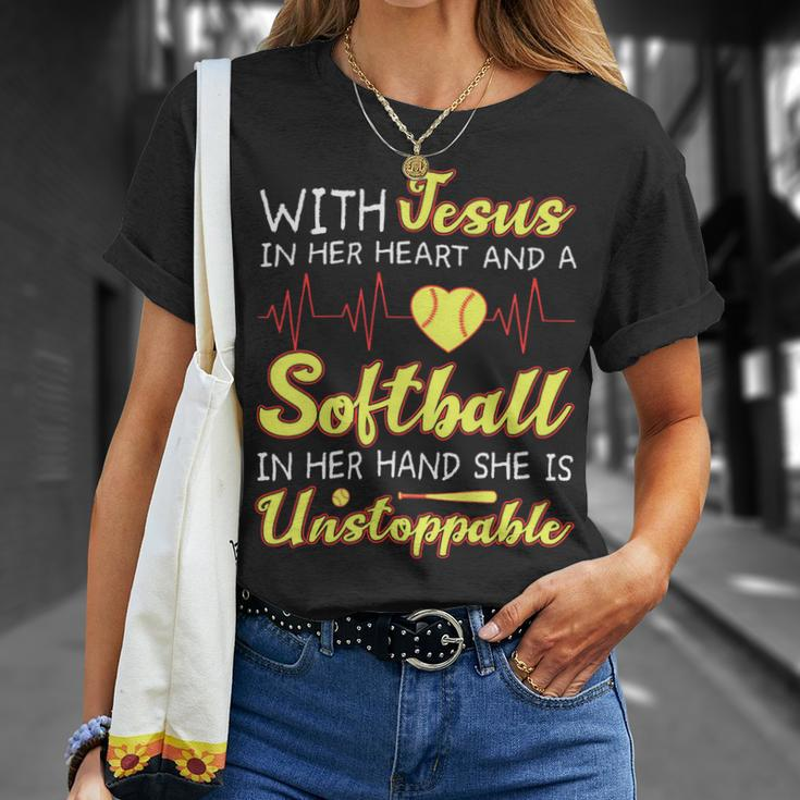 With Jesus In Her Heart And A Softball In Her Hand She Is Unstoppable A Unisex T-Shirt Gifts for Her