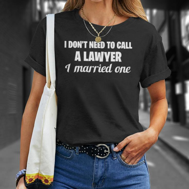 Womens Funny I Dont Need To Call A Lawyer I Married One Spouse Unisex T-Shirt Gifts for Her