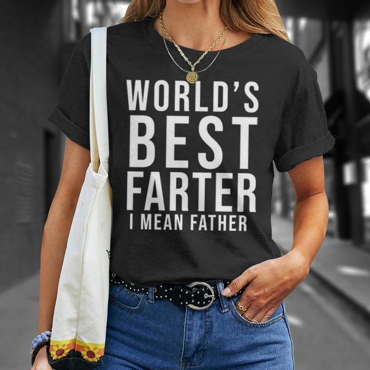 Worlds Best Farter I Mean Father Funny Fathers Day Husband Fathers Day Gif Unisex T-Shirt Gifts for Her