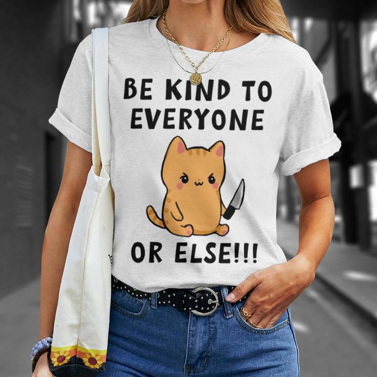 Be Kind To Everyone Or Else Funny Cute Cat With Knife Unisex T-Shirt Gifts for Her