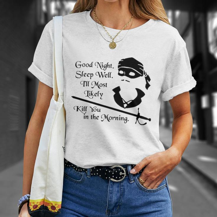 Cary Elwes Good Night Sleep Well Ill Most Likely Kill You In The Morning Unisex T-Shirt Gifts for Her