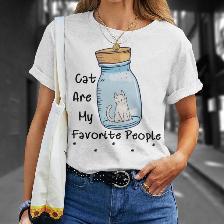 Cat Are My Favorite People Cat Lover Pet Lover Funny Gift Cat Mama Cat Lover Gift Unisex T-Shirt Gifts for Her