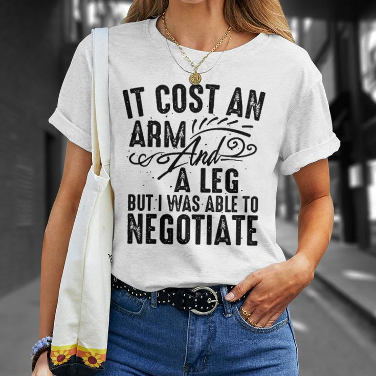 Cool Arm And Leg Able To Negotiate Funny Amputation Gift Unisex T-Shirt Gifts for Her