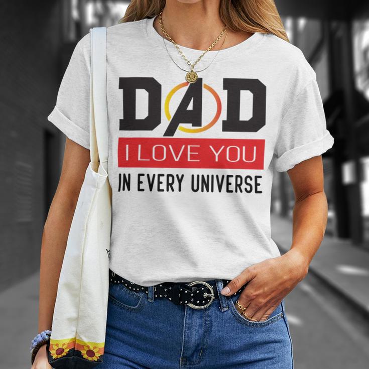 Dad I Love You In Every Universe Unisex T-Shirt Gifts for Her