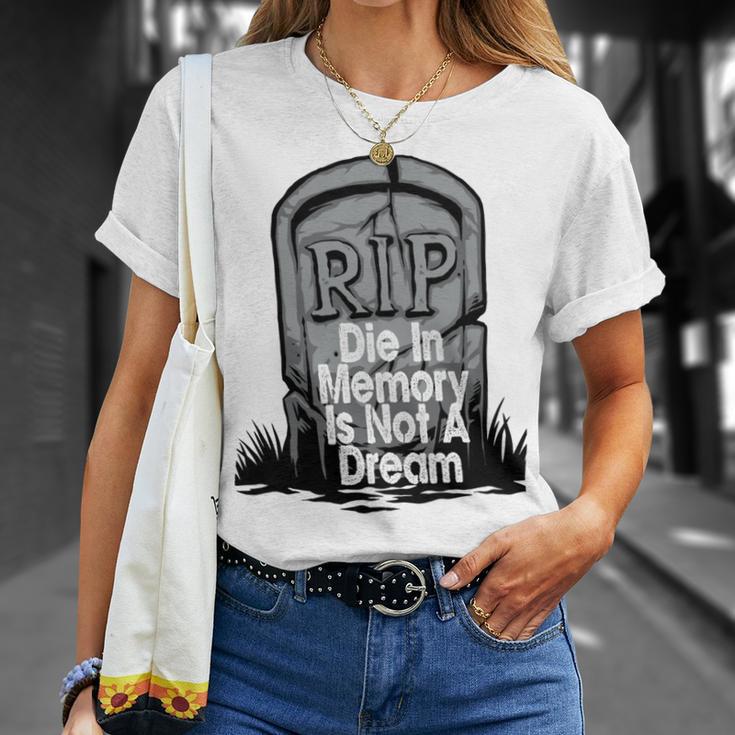 Die With Memories Not Dreams Unisex T-Shirt Gifts for Her