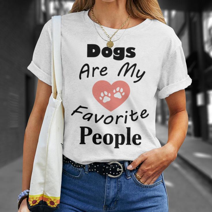 Dogs Are My Favorite People Funny Dogs Quotes Gift For Dogs Lovers Unisex T-Shirt Gifts for Her