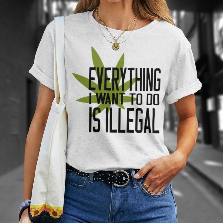 Everything I Want To Do Is Illegal V2 Unisex T-Shirt Gifts for Her