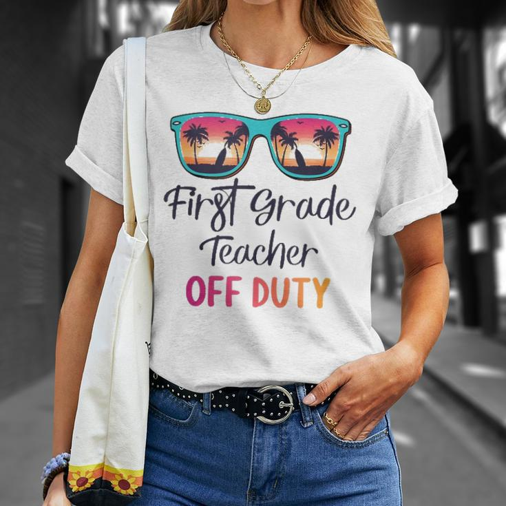 First Grade Teacher Off Duty School Summer Vacation Unisex T-Shirt Gifts for Her