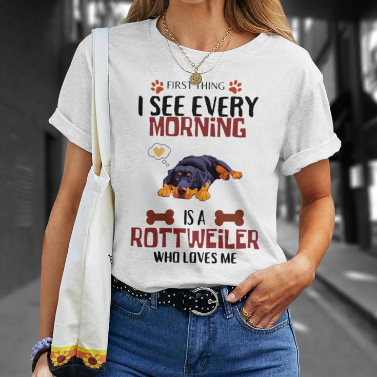 First Thing See Every Morning Is A Rottweiler Who Loves Me Unisex T-Shirt Gifts for Her