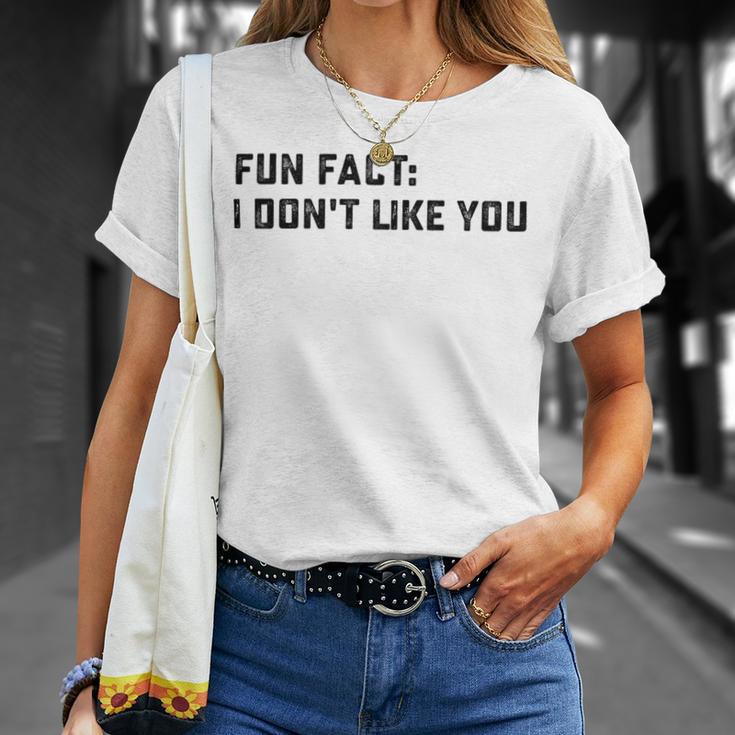 Fun Fact I Dont Like You V2 Unisex T-Shirt Gifts for Her