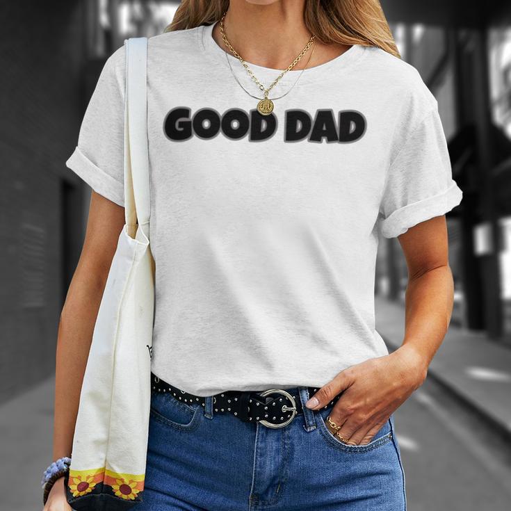 Good Dad Unisex T-Shirt Gifts for Her