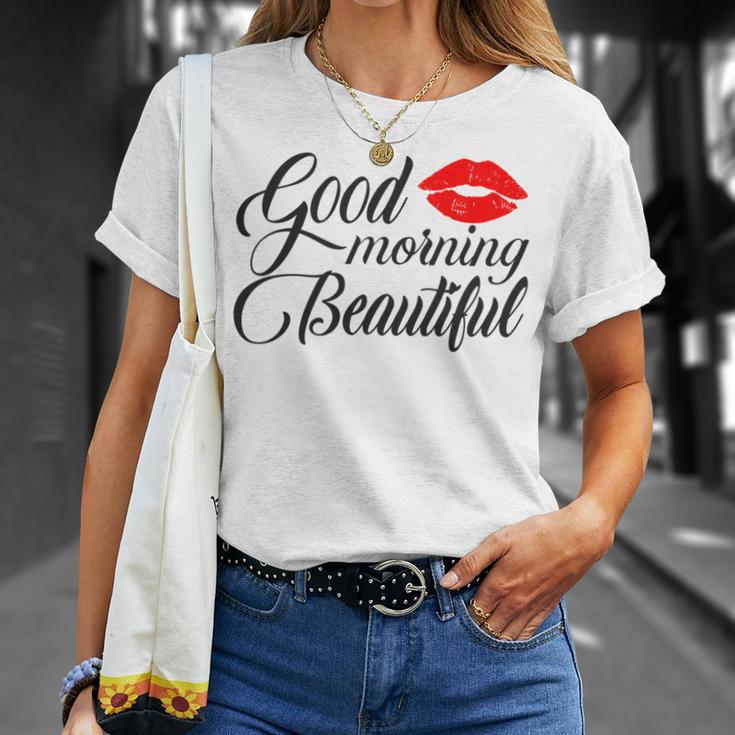 Good Morning Beautiful Unisex T-Shirt Gifts for Her