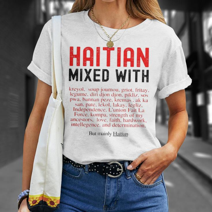 Haitian Mixed With Kreyol Griot But Mainly Haitian Unisex T-Shirt Gifts for Her