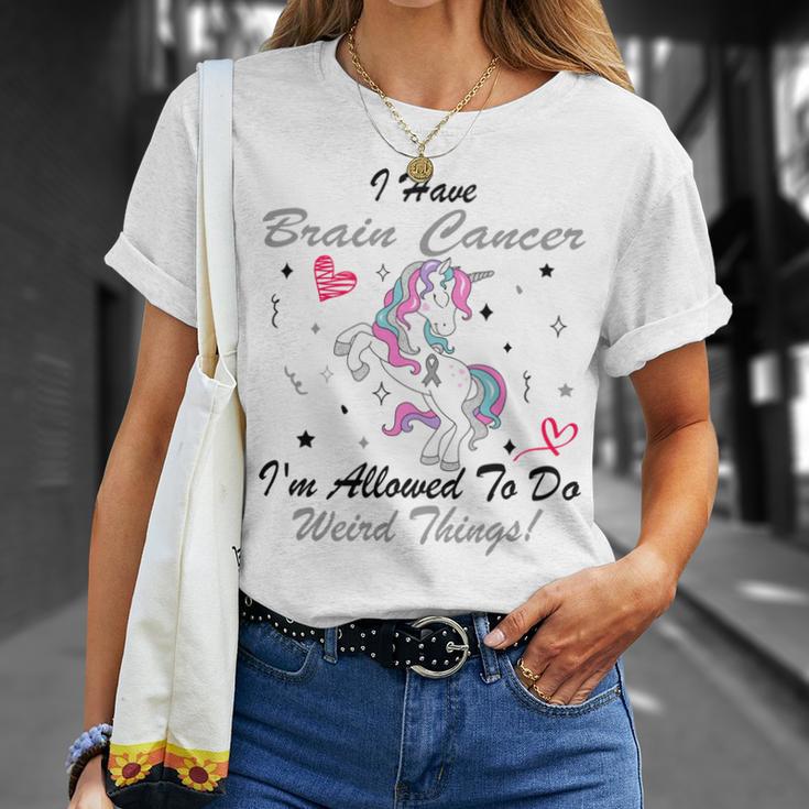 I Have Brain Cancer Im Allowed To Do Weird Things Unicorn Grey Ribbon Brain Cancer Brain Cancer Awareness Unisex T-Shirt Gifts for Her