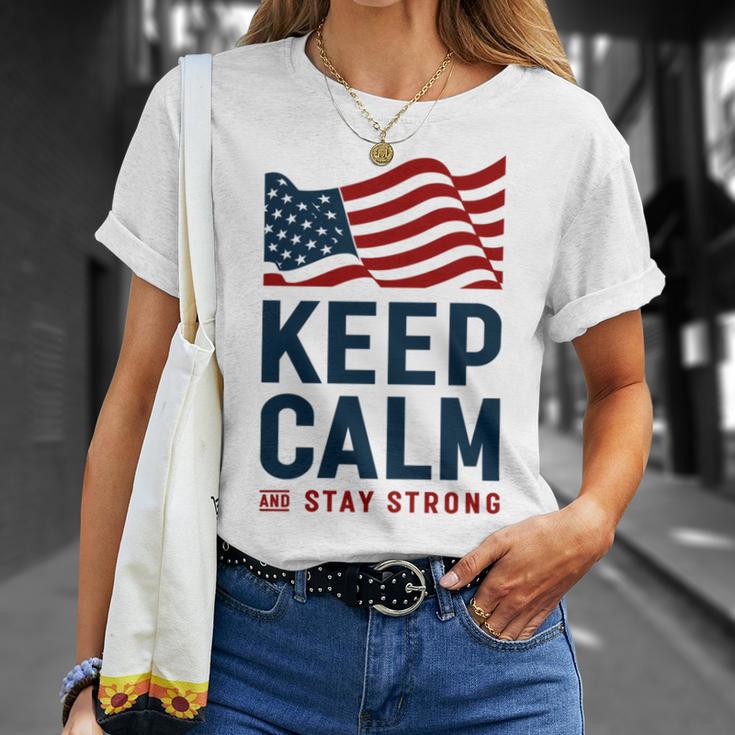 Keep Calm And Stay Strong Tshirt American Tshirt United State Of America Unisex T-Shirt Gifts for Her