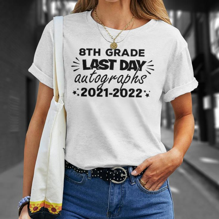 Last Day Autographs For 8Th Grade Kids And Teachers 2022 Education Unisex T-Shirt Gifts for Her
