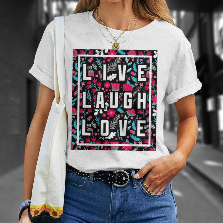 Live Laugh Love Inspiration Cool Motivational Floral Quotes Unisex T-Shirt Gifts for Her