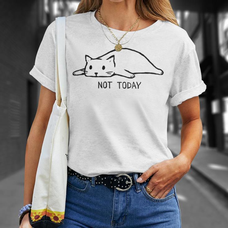 Not Today Unisex T-Shirt Gifts for Her