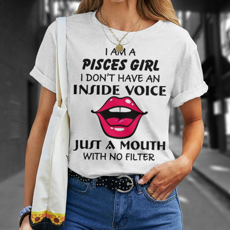 Pisces Girl Birthday I Am A Pisces Girl I Dont Have An Inside Voice T-Shirt Gifts for Her