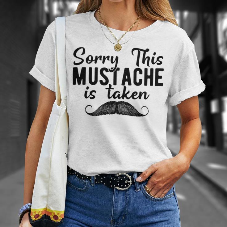 Sorry This Mustache Taken Fuuny Unisex T-Shirt Gifts for Her