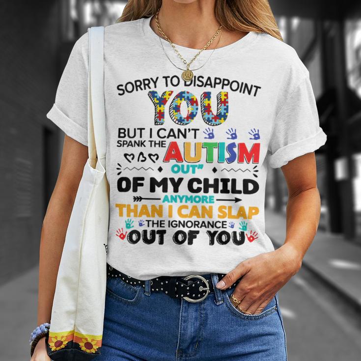 Sorry To Disappoint You But I Cant Spank The Autism Unisex T-Shirt Gifts for Her