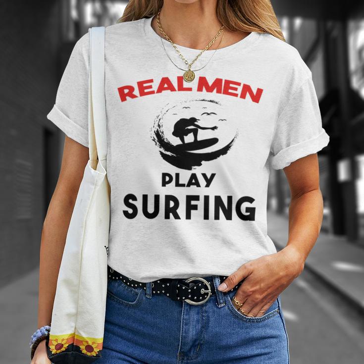 Surfing Men Sport Awesome Idea Real Men Play Surfing Unisex T-Shirt Gifts for Her