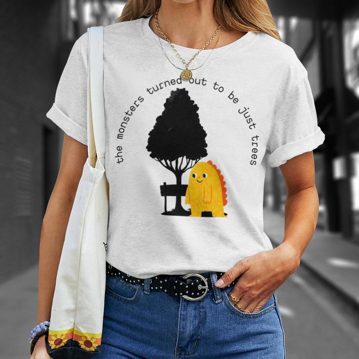 The Monsters Turned Out To Be Just Trees Cute Monster Unisex T-Shirt Gifts for Her