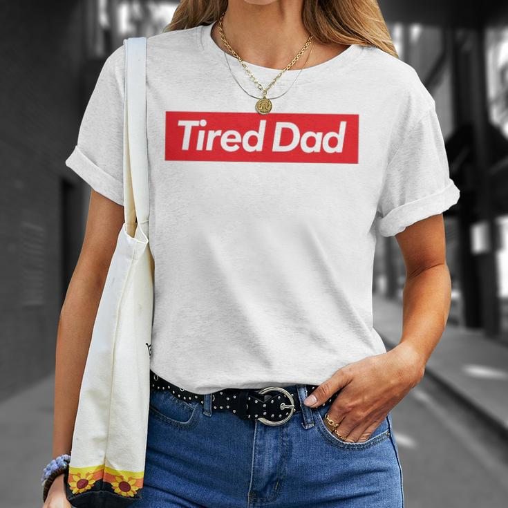 Tired Dad Fathers DayUnisex T-Shirt Gifts for Her