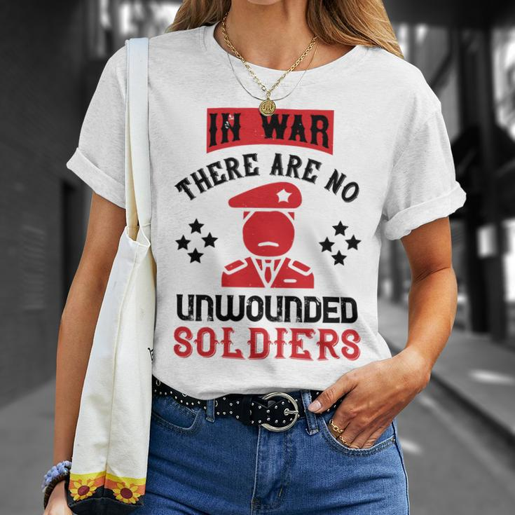 Veterans Day Gifts In War There Are No Unwounded Soldiers Unisex T-Shirt Gifts for Her