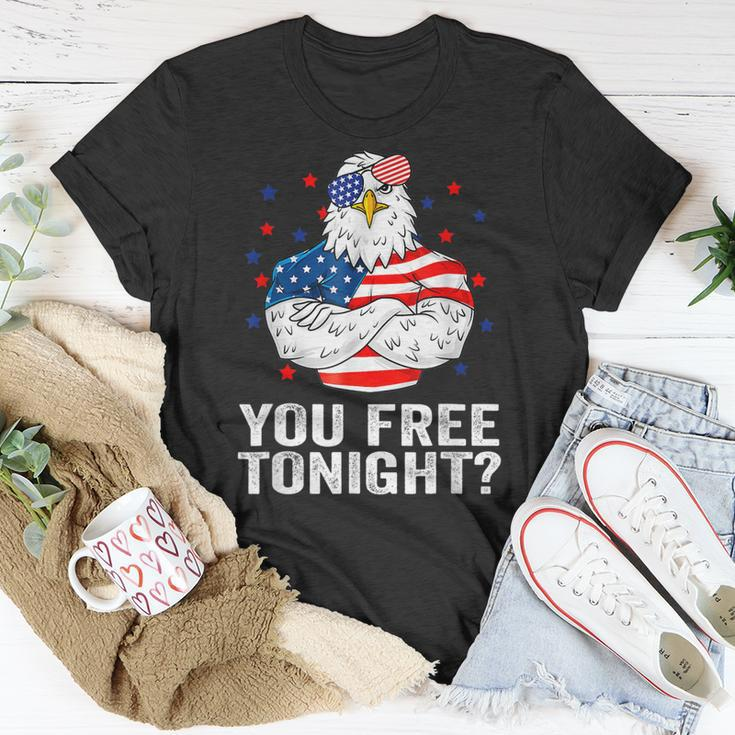 Are You Free Tonight 4Th Of July Independence Day Bald Eagle Unisex T-Shirt Funny Gifts