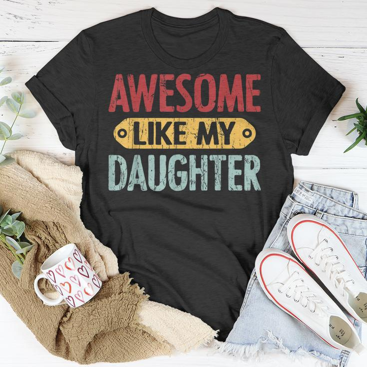Awesome Like My Daughter Parents Day V2 Unisex T-Shirt Unique Gifts