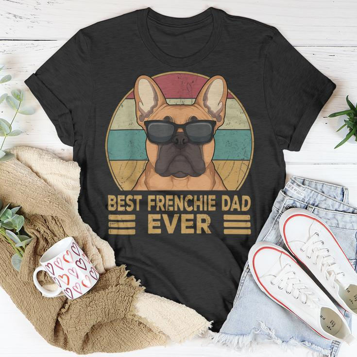Best Frenchie Dad Ever Funny French Bulldog Dog Owner Unisex T-Shirt Unique Gifts