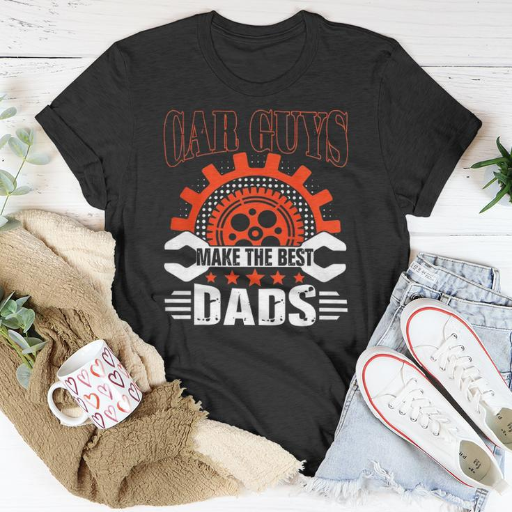 Car Guys Make The Best Dads Fathers Day Gift Unisex T-Shirt Unique Gifts