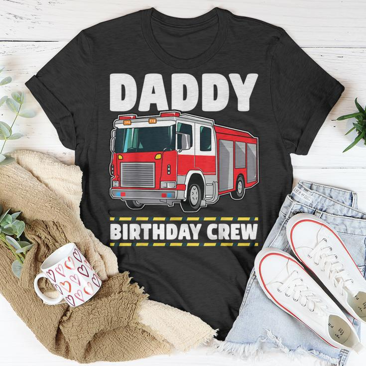 Daddy Birthday Crew Fire Truck Firefighter Dad Papa Unisex T-Shirt Funny Gifts
