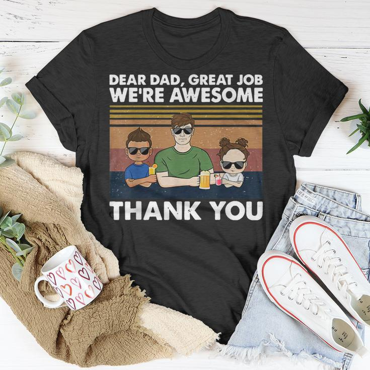 Dear Dad Great Job Were Awesome Thank You Unisex T-Shirt Unique Gifts