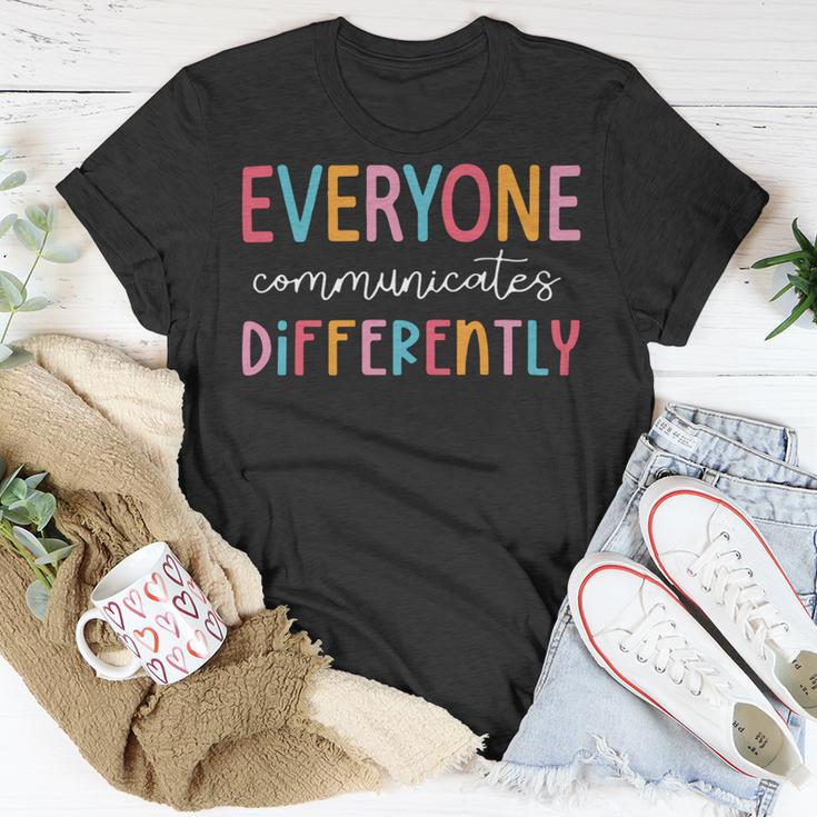 Everyone Communicate Differently Autism Awareness Unisex T-Shirt Funny Gifts