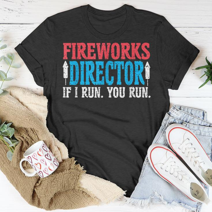 Firework Director If I Run You Run Perfect For 4Th Of July Unisex T-Shirt Funny Gifts