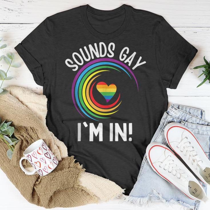 Gay Pride Sounds Gay Im In Men Women Lgbt Rainbow Unisex T-Shirt Unique Gifts