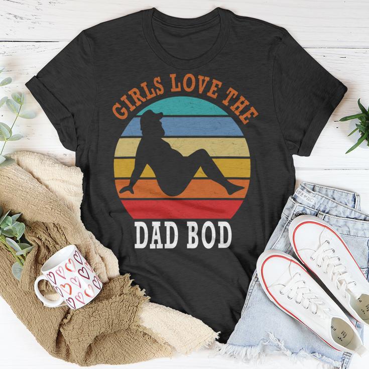 Girls Love The Dad Bod Unisex T-Shirt Funny Gifts