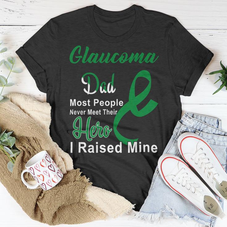 Glaucoma Dad Most People Never Meet Their Hero I Raised Mine Green Ribbon Glaucoma Glaucoma Awareness Unisex T-Shirt Funny Gifts