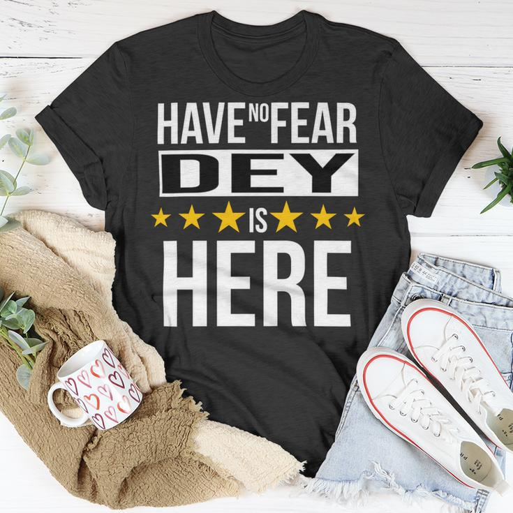 Have No Fear Dey Is Here Name Unisex T-Shirt Unique Gifts