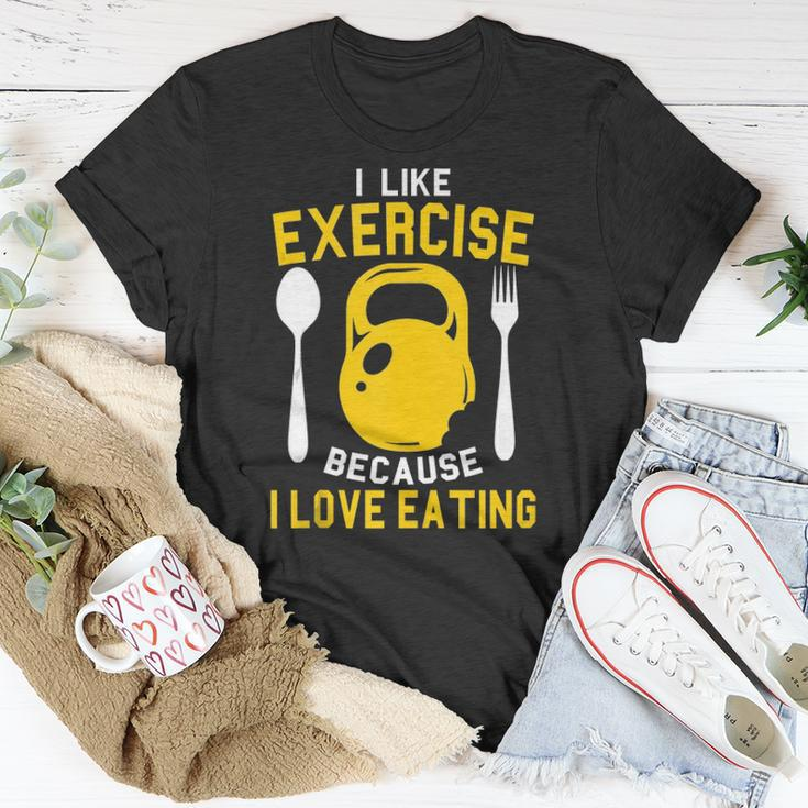 I Like Exercise Because I Love Eating Gym Workout Fitness Unisex T-Shirt Unique Gifts
