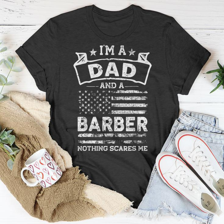 Im A Dad And Barber Funny Fathers Day & 4Th Of July Unisex T-Shirt Funny Gifts
